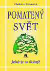 Knihy – náučné - Pomätený svět – Ešte je to dobré?